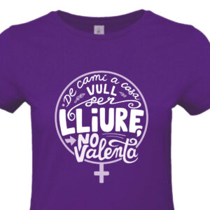 Camiseta Feminista 8M - De Camino a Casa quiero ser Libre, No Valiente